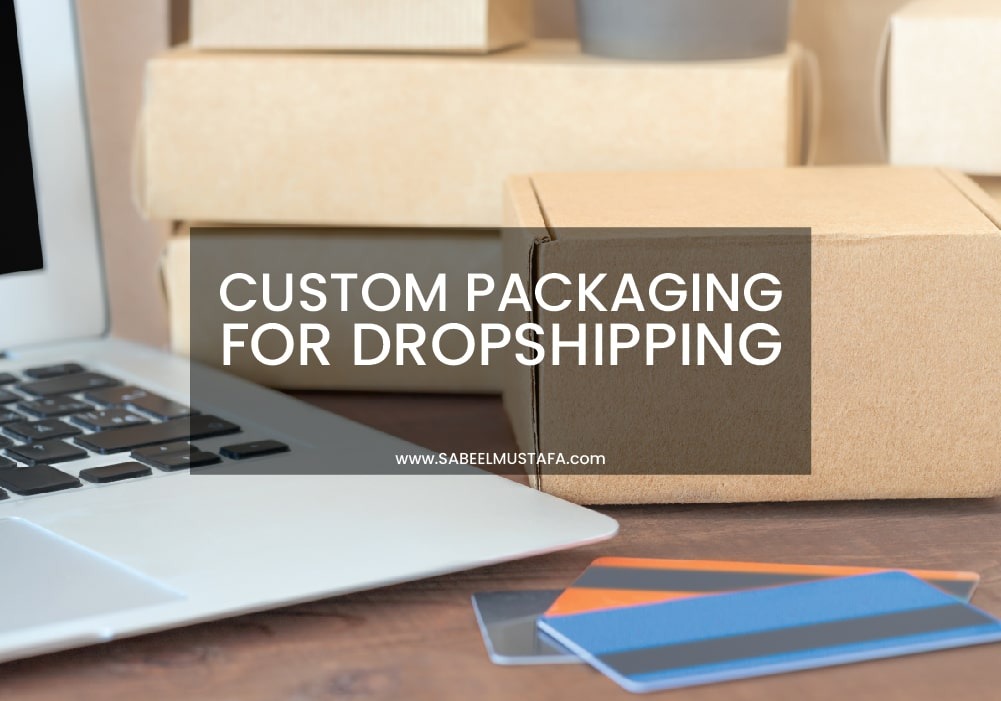 Read more about the article How to get custom packaging for dropshipping